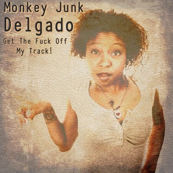 Delgado - Get The Fuck Off My Track (D\'sThe Real Deal Mix)