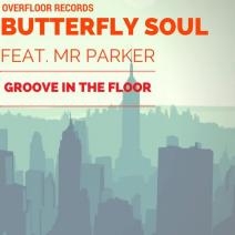 Butterfly Soul, Mr.Parker - Groove in the Floor (Original mix)