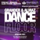 Grander & Almaz - DanceFloor Episode #001 ()