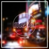 Melo - Don\'t You (Original Mix)