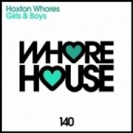 Hoxton Whores - Girls & Boys (Original Mix)