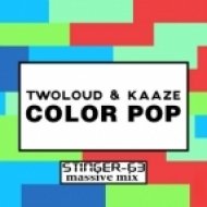 TwoLoud vs. Kaaze - Color Pop (StingeR-63 Massive Mix)