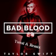 Taylor Swift Ft. Kendrick Lamar - Bad Blood (Yuval A Remix)