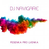 Dj Navigare - Pesenka Pro Lvenka (Original Mix)