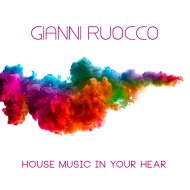 Gianni Ruocco - House Music In Your Heart (Camilo Diaz House Mix) (Original Mix)