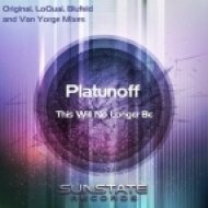 Platunoff - This Will No Longer Be (Original Mix)