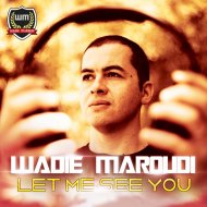 Wadie Maroudi - Let Me See You (Original Mix)