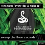 Venemous - Every Day & Night (Original Mix)