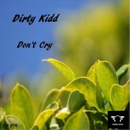 Dirty Kidd - Don\'t Cry (Re-Edit 2015)