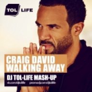Craig David vs Vincent & Diaz - Walking Away (Dj Tol-Life Mash-Up)