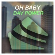Dav Power - Oh Baby (Original Mix)