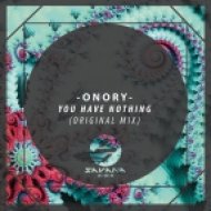 Onory - You Have Nothing (Original Mix)