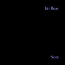 bit float - Noir (Original Mix)
