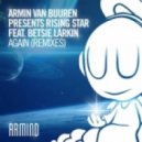 Armin Van Buuren pres. Rising Star feat. Betsie Larkin - Again (Reorder Extended Remix)
