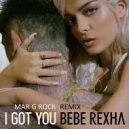 Bebe Rexha - I Got You (Mar G Rock Remix)