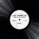Jose De Los Santos - Las Muñecas (Original Mix)