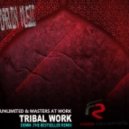 2 Unlimited & Masters At Work - Tribal Work (Demm,The Bestseller Remix)