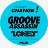Groove Assassin - Lonely (Original Mix)