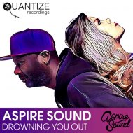 Aspire Sound - Drowning You Out (Afro Mix)