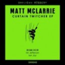Matt McLarrie - Curtain Twitcher (Ian Jay Remix)
