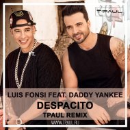 Luis Fonsi Feat. Daddy Yankee - Despacito (TPaul Remix)