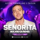 Justin Timberlake & Taisun - Senorita (Roland UA Remix)