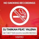 DJ Tarkan, Yalena - Get Better (Gon Haziri Remix)