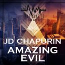 JD Chapurin - Amazing Evil (Original Mix)