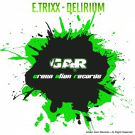 E.Trixx - Delirium (Original Mix)