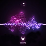 Nixiro - Journey Through Sound (Original Mix)
