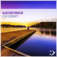 Alastair Pursloe - Love Serenity (Original MIx)