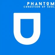 PHANTOM - Condition Of Soul (Original Mix)