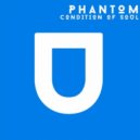 PHANTOM - Condition Of Soul (Original Mix)