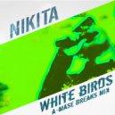 Nikita - White Birds (A-Mase Breaks Mix) (Original Mix)