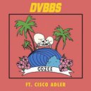 DVBBS Ft. Cisco Adler - Cozee (Original Mix)