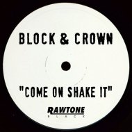 Block & Crown - Come On Shake It (Original Mix)