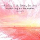 Sergey Sanchez, Mag Day Chuk - Acoustic Lady (Spring Pulse Mix) (Original Mix)