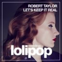 Robert Taylor - Let\'s Keep It Real (Dub Mix)