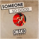 Someone - So Good (Original Mix)