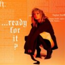 Taylor Swift - ...Ready For It? (Original Mix)