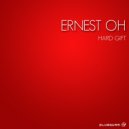 Ernest Oh - Hard Gift (Original Mix)