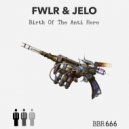 FWLR & JELO & Rani Chatoorgoon & Dustin Wareham - Birth Of The Anti Hero (feat. Rani Chatoorgoon & Dustin Wareham) (Fear The Priest Remix)