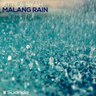 Attila Syah - Malang Rain (Extended Mix)
