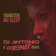 Vanotek Ft. Minelli - No Sleep (DJ Antonio & DJ Renat Remix) (Original Mix)