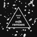 Dusty Kid - Milk (Original) (Original Mix)