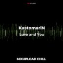 KastomariN - Love and You (Original Mix)