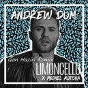 Andrew Dum feat. Michel Kotchaм - Limoncello (Gon Haziri Remix) (Original Mix)