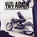 Aaliyah - Try Again (Idyl Cover / Gurkan Asik Remix) (Original Mix)