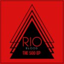 Rio Blood 500 - Blow A Bag (Original Mix)