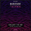 Birdee feat. Alena - Meant To Be (Yam Who? Remix) ()
